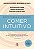 Comer Intuitivo: Faça As Pazes Com a Comida. Liberte-se Da Dieta Crônica. Redescubra o Prazer De Com - Imagem 2