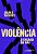 Violência - O Engano do Mal - 01Ed/25 - Imagem 1