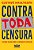 Contra Toda Censura - Pequeno Tratado Sobre a Liberdade de Expressão - Imagem 1