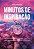 Minutos De Inspiração - Um Programa Simples e Prático De 90 Dias Para Transformar Sua Mente e Sua Vi - Imagem 1