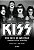 Kiss - Por Trás da Máscara - A Biografia Oficial Autorizada - Imagem 1