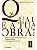 Qual é a Tua Obra? - Inquietações Propositivas Sobre Gestão, Liderança e Ética - Imagem 2