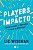 Players De Impacto - Como Assumir a Liderança e Fazer a Diferença - Imagem 1