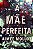 A mãe perfeita - Imagem 1