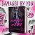 DAMAGED BY YOU - Imagem 1