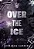 OVER THE ICE - CAPA EXCLUSIVA - PROMO DE NATAL 2025 - Imagem 1