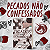 PECADOS NÃO CONFESSADOS - Imagem 1