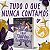 TUDO O QUE NUNCA CONTAMOS - Imagem 1