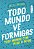TODO MUNDO VÊ FORMIGAS - Imagem 1