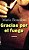 GRACIAS POR EL FUEGO - VOL. 437 - Imagem 1