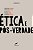 ÉTICA E PÓS-VERDADE - Imagem 1