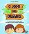 O JOGO DOS DILEMAS - Imagem 1