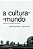 A CULTURA-MUNDO - Imagem 1