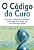 O CÓDIGO DA CURA - Imagem 1