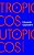 TRÓPICOS UTÓPICOS - Imagem 1
