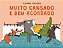 MUITO CANSADO E BEM ACORDADO - Imagem 1