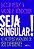 SEJA SINGULAR! - Imagem 1