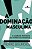 A DOMINAÇÃO MASCULINA - Imagem 1