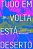 TUDO EM VOLTA ESTÁ DESERTO - Imagem 1