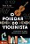 O POLEGAR DO VIOLINISTA - Imagem 1