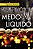 MEDO LÍQUIDO - Imagem 1