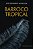 BARROCO TROPICAL - Imagem 1