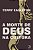 A MORTE DE DEUS NA CULTURA - Imagem 1