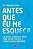 ANTES QUE EU ME ESQUEÇA - Imagem 1