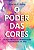 O PODER DAS CORES - Imagem 1