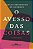 O AVESSO DAS COISAS - Imagem 1