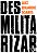 DESMILITARIZAR - Imagem 1