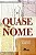 QUASE NOME - Imagem 1