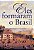 ELES FORMARAM O BRASIL - Imagem 1