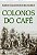 COLONOS DO CAFÉ - Imagem 1