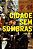 CIDADE SEM SOMBRAS - Imagem 1