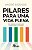 PILARES PARA UMA VIDA PLENA - Imagem 1
