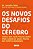 OS NOVOS DESAFIOS DO CÉREBRO - Imagem 1