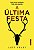 A ÚLTIMA FESTA - Imagem 1