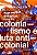 COLONIALISMO E LUTA ANTICOLONIAL - Imagem 1