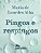 PINGOS E RESPINGOS - Imagem 1