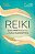REIKI: GUIA PRÁTICO PARA A CURA ENERGÉTICA - Imagem 1