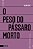 O PESO DO PÁSSARO MORTO - Imagem 1