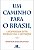 UM CAMINHO PARA O BRASIL - Imagem 1