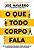 O QUE TODO CORPO FALA - Imagem 1