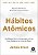 HÁBITOS ATÔMICOS - Imagem 1