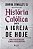 HISTÓRIA CATÓLICA PARA A IGREJA DE HOJE - Imagem 1