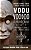 VODU, VOODOO E HOODOO - Imagem 1