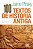 100 TEXTOS DE HISTÓRIA ANTIGA - EDIÇÃO COMEMORATIVA - Imagem 1