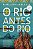 O RIO ANTES DO RIO - Imagem 1
