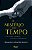 O MISTÉRIO DO TEMPO - Imagem 1